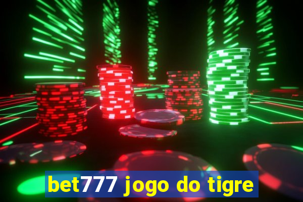 bet777 jogo do tigre